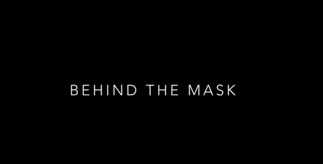 Behind the Mask