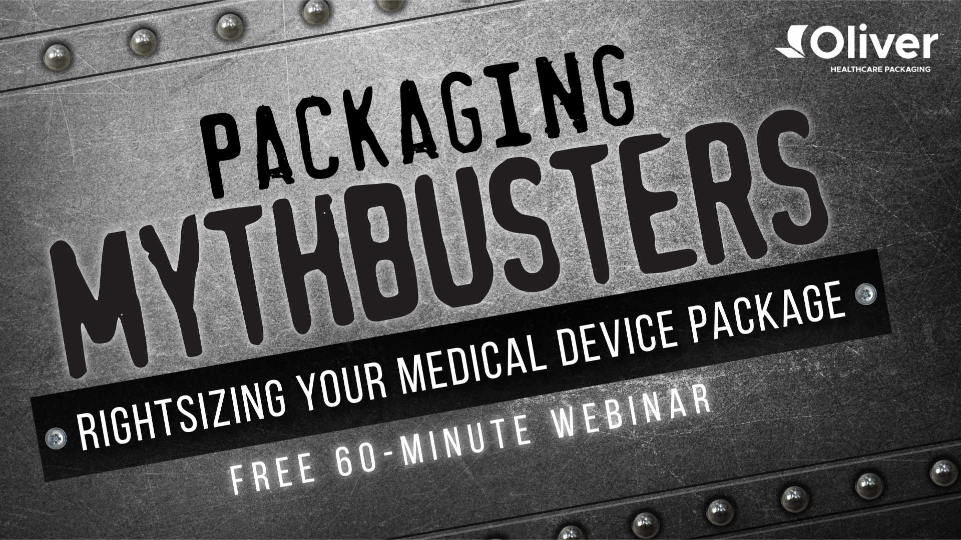 Packaging MythBusters: Rightsizing our Medical Device Package